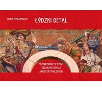 Łódzki detal - Maria Nowakowska (Guide de voyage en polonais)