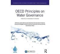 Oecd Principles On Water Governance: From Policy Standards To Practice (Routledge Special Issues On Water Policy And Governance)