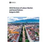 OECD Reviews of Labour Market and Social Policies: Bulgaria 2025