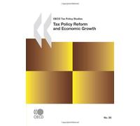 Oecd Tax Policy Studies Tax Policy Reform And Economic Growth