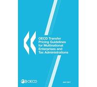Oecd Transfer Pricing Guidelines For Multinational Enterprises And Tax Administrations