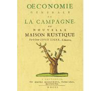 Économie générale de la campagne, ou nouvelle maison rustique – Tome premier