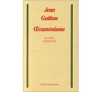 Oecuménisme : Oeuvres complètes, tome 6
