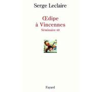 Oedipe à Vincennes Séminaire 69 - Serge Leclaire - Fayard - broché - Etude