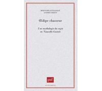 Oedipe Chasseur - Une Mythologie Du Sujet En Nouvelle-Guinée