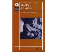 Oedipe et Laïos Dialogue sur l'origine de la violence - Olivier Maurel - L'harmattan - broché - Etude