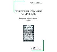 Oedipe et personnalité au Maghreb Eléments d'ethnopsychologie clinique - Abdelhadi Elfakir - L'harmattan - broché - Livre