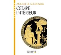 Oedipe intérieur La présence du Verbe dans le mythe grec - Annick de Souzenelle - Albin Michel - Poche - Essai
