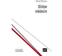 Oedipe médecin: Séparation, dépression, sublimation