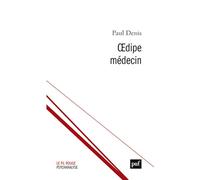 Oedipe médecin Paul Denis (Auteur)