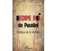 Florence Bernard De Courville – Oedipe roi de Pasolini – Poétique de la mimèsis – Broché