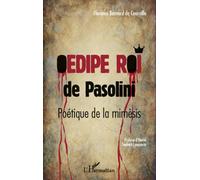 Oedipe roi de pasolini Poétique de la mimèsis - Florence Bernard De Courville - L'harmattan - broché - Etude