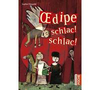 Oedipe schlac! schlac!