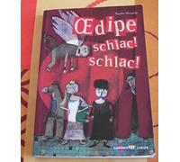 Oedipe schlac ! schlac !