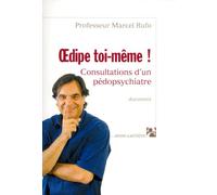 Oedipe toi-même! Consultations d'un pédopsychiatre