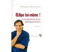 Oedipe toi-même ! Consultations d'un pédopsychiatre - Marcel Rufo - Anne Carriere Eds - broché - Essai