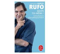 Oedipe toi-même ! Consultations d'un pédopsychiatre - Marcel Rufo - Lgf - Poche - Essai