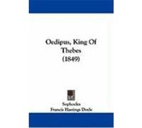 Oedipus, King of Thebes (1849) Sophocles (Auteur)