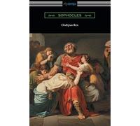 Oedipus Rex (Oedipus The King) [Translated By E. H. Plumptre With An Introduction By John Williams White]