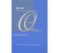 Oedipus Unbound by Rene Girard Mark Rogin Anspach, Rene Girard (Auteur)