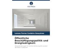 Öffentliche Beschäftigungspolitik und Dreigliedrigkeit:: Herausforderungen für die Koordinierung der sozialen Wohlfahrt in Brasilien
