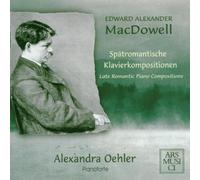 Oehler,Alexandra - Late Romantic Piano Compositions