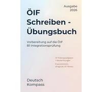 ÖIF B1 Schreiben Übungsbuch: Vorbereitung auf die ÖIF B1 Integrationsprüfung