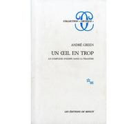 Oeil en trop - le complexe d'Oedipe dans la tragédie - André Green - Minuit - Livre