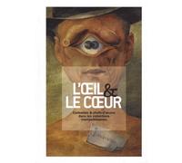 Oeil & le coeur curiosites et chefs d oeuvre dans les collections montpelliera (l)
