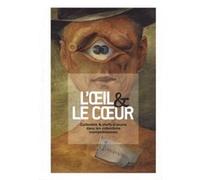 Oeil & le coeur curiosites et chefs d oeuvre dans les collections montpelliera (l)