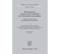 Ökonominnen. Frauen in der Geschichte der Wirtschaftswissenschaften: Studien zur Entwicklung der ökonomischen Theorie XLIII