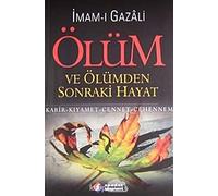 Ölüm ve Ölümden Sonraki Hayat: Kabir-Kıyamet-Cennet-Cehennem