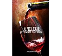 Oenologie: Découverte & Initiation