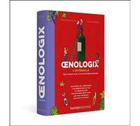 Oenologix : L'intégrale - Tout Savoir Sur Le Vin En Bande Dessinée