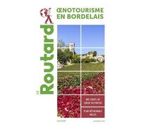 Collectif – Guide du Routard oenotourisme en Gironde – Le Vignoble Bordelais – 1 plan détachable