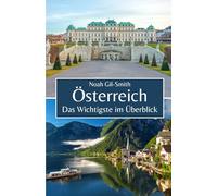 Österreich: Das Wichtigste im Überblick