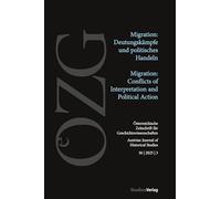 Österreichische Zeitschrift für Geschichtswissenschaften 36/3/2025: Migration: Deutungskämpfe und politisches Handeln | Migration: Conflicts of Interpretation and Political Action