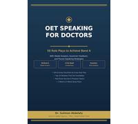 OET Speaking for Doctors 50 Role Plays to Achieve Band A: OET Speaking for Doctors 50 Role Plays to Achieve Band A