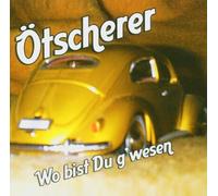 Ötscherer - Wo Bist du G'Wesen