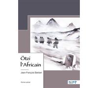 Ötzi l'Africain - Jean-François Barbieri - Nombre 7 - broché - Roman