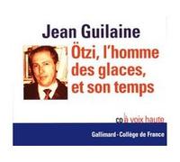 Jean Guilaine – Ötzi, l'homme des glaces et son temps – CD audio – Gallimard