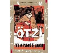Ötzi. Per Un Pugno Di Ambra