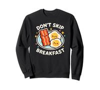 Oeufs de Bacon Amusants « Don't Skip Breakfast » Sweatshirt