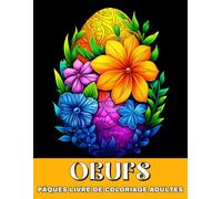 Oeufs de Pâques Livre de Coloriage pour Adultes: Cahier de Coloriage Mandala avec Dessins d'Oeufs de Pâques