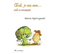 Oeufs, Je Vous Aime - Seuls Ou Accompagnés