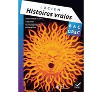 Oeuvre Complète Grec Tle éd. 2013 - Histoires vraies, livre I, Lucien de Samosate