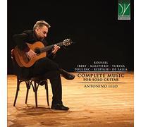 Roussel/Turina/de Falla/Ibert/Malipiero/Poulenc/Respighi – Oeuvre complète pour guitare seule
