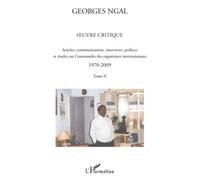 Oeuvre critique Articles, communications, interviews, préfaces et études sur Commandes des organismes internationaux - 1970-2009. Tome II - Georges Ngal - L'harmattan - broché - Essai