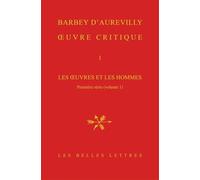 Oeuvre Critique - Tome 1, Les Oeuvres Et Les Hommes - Première Série (Volume 1)