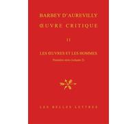 Oeuvre Critique - Tome 2, Les Oeuvres Et Les Hommes - Première Série (Volume 2)